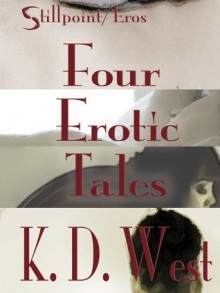 Four Erotic Tales - K.D. West