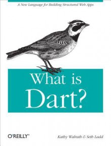 What Is Dart? - Kathy Walrath, Seth Ladd