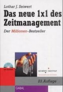 Das Neue 1x1 Des Zeitmanagement - Lothar J. Seiwert