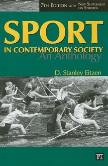 Sport in Contemporary Society: An Anthology - D. Stanley Eitzen