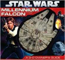 Star Wars: Millennium Falcon: A 3D Owner's Guide - Ryder Windham, Chris Trevas, Chris Reiff