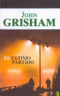 El último partido - John Grisham