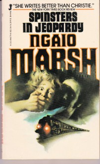 Spinsters In Jeopardy - Ngaio Marsh