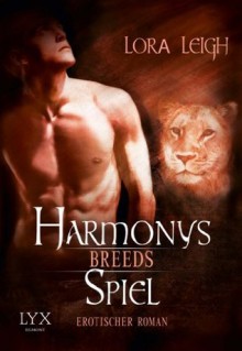 Breeds: Harmonys Spiel (German Edition) - Lora Leigh