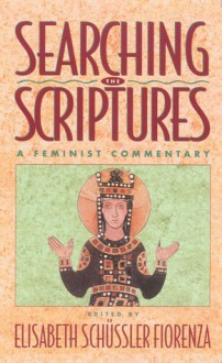 Searching the Scriptures 2: A Feminist Commentary - Elisabeth Schüssler Fiorenza