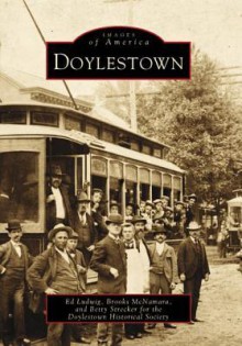 Doylestown (Pa) (Images Of America) - Ed Ludwig, Brooks McNamara, Doylestown Historical Society