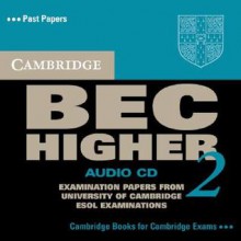 Cambridge BEC Higher 2: Examination Papers from University of Cambridge ESOL Examinations - Cambridge ESOL