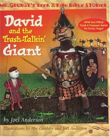 David and the Trash-Talkin' Giant - Joel Anderson, Abe Goolsby, Joel A. Goolsby