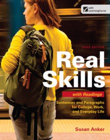 Real Skills with Readings: Sentences and Paragraphs for College, Work, and Everyday Life - Susan Anker