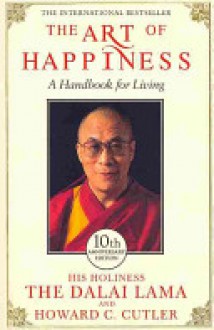 The Art Of Happiness: A Handbook For Living - Howard C. Cutler, Dalai Lama XIV