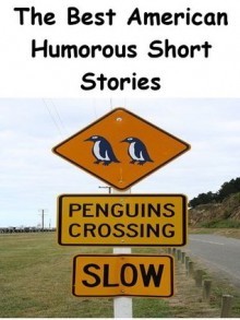 The Best American Humorous Short Stories [Illustrated] - Edgar Poe et. al., Mark Twain, Alexander Jessup