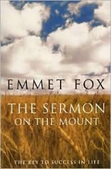 The Sermon on the Mount Publisher: HarperOne - Emmet Fox