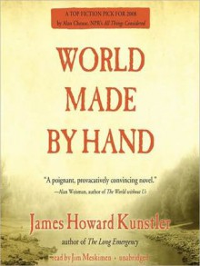 World Made by Hand: The World Made by Hand Novels, Book 1 (Audio) - James Howard Kunstler, Jim Meskimen