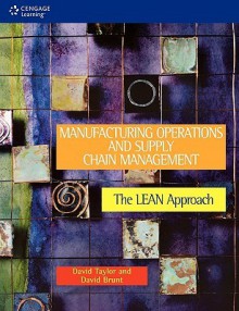 Manufacturing Operations and Supply Chain Management: The Lean Approach - David L. Taylor, David Brunt