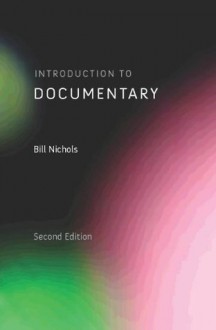 Introduction to Documentary, Second Edition - Bill Nichols