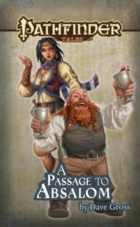 Pathfinder Tales: A Passage to Absalom - Dave Gross