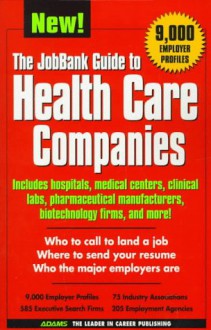 The Jobbank Guide to Health Care Companies - Adams Media