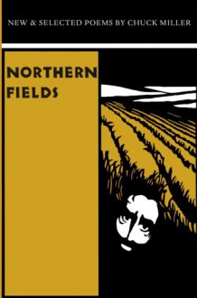 Northern Fields - Chuck Miller