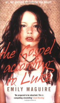 GOSPEL ACCORDING TO LUKE - Emily Maguire