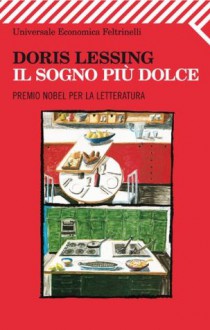 Il sogno più dolce - Doris Lessing, Monica Pareschi