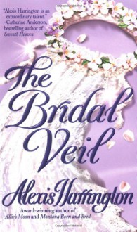 The Bridal Veil - Alexis Harrington