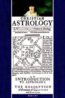 Christian Astrology, Books 1 and 2 - William Lilly, David R. Roell