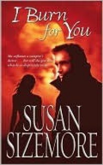 I Burn for You - Susan Sizemore