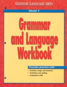 Glencoe Language Arts Grammar And Language Workbook Grade 7 - McGraw-Hill