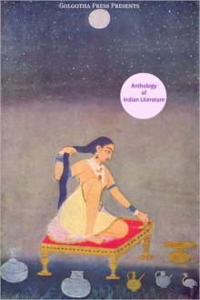 Anthology of Indian Literature - Various, Golgotha Press