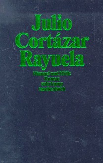 Rayuela: Himmel und Hölle - Julio Cortázar, Fritz Rudolf Fries