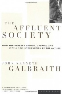 The Affluent Society - John Kenneth Galbraith