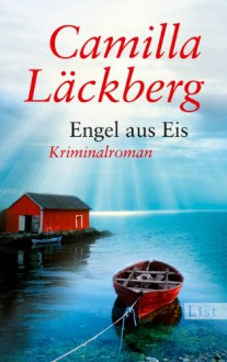 Engel aus Eis - Camilla Läckberg