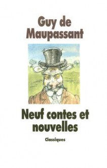 Neuf Contes Et Nouvelles - Guy de Maupassant