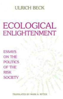 Ecological Enlightenment - Ulrich Beck