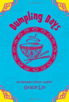 Dumpling Days (A Pacy Lin Novel) - Grace Lin