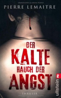 Der Kalte Hauch Der Angst Thriller - Pierre Lemaitre, Gaby Wurster