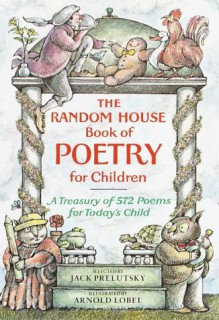 The Random House Book of Poetry for Children - Arnold Lobel, Jack Prelutsky