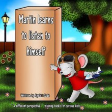 Children's book: "Martin learns to listen to himself" (Training children's book for age 4-8) (Martin's world book collection) - Ayelet Sade, Emily Zieroth