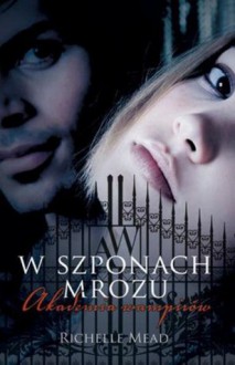 W szponach mrozu - Richelle Mead, Monika Gajdzińska