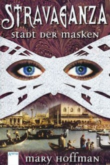 Stravaganza - Stadt Der Masken - Mary Hoffman, Eva Riekert