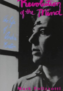 Revolution of the Mind: The Life of André Breton - Mark Polizzotti