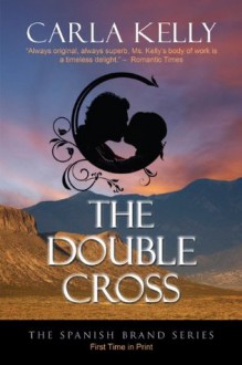 The Double Cross (Spanish Brand #1) - Carla Kelly