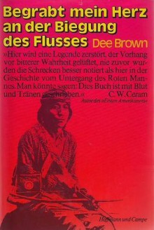 Begrabt mein Herz an der Biegung des Flusses - Dee Brown