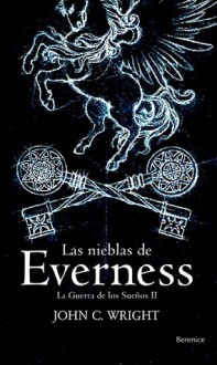 Las Nieblas de Everness (La Guerra de los Sueños, 2) - John Wright