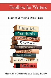 Toolbox for Writers: How to Write No-Doze Prose - Marciano Guerrero, Mary Duffy