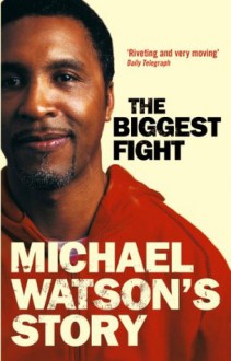 Michael Watson's Story:The Biggest Fight - Michael Watson