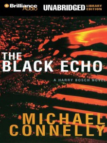 The Black Echo - Michael Connelly, Dick Hill