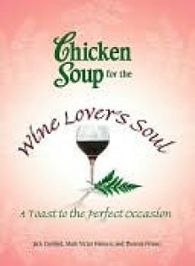 Chicken Soup for the Wine Lover's Soul - Jack Canfield, Mark Hansen, Theresa Peluso