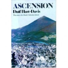 Ascension: The Story of a South Atlantic Island - Duff Hart-Davis