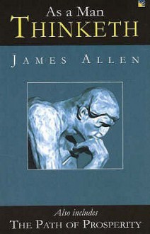 As A Man Thinketh / The Path Of Prosperity - James Allen